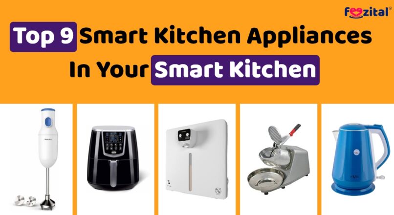 Top 9 Smart Kitchen Appliances You Should Have in Your Smart Kitchen