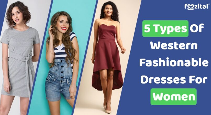 5 Types of Western Fashionable Dresses For Women